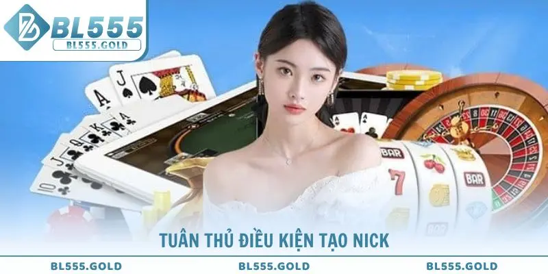 Người chơi cần tuân thủ điều kiện đăng ký BL555