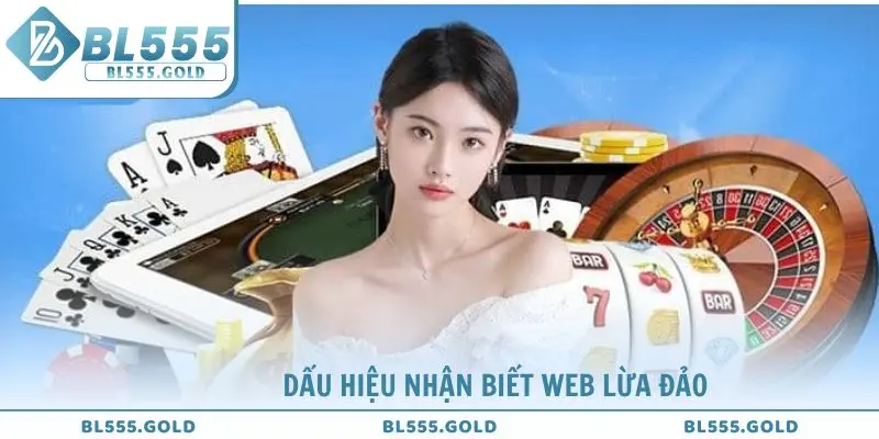 Dấu hiệu nhận biết link BL555 lừa đảo
