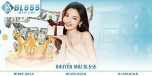 Khuyến Mãi BL555 - 5 Sự Kiện Đang Được Đón Đợi Nhất