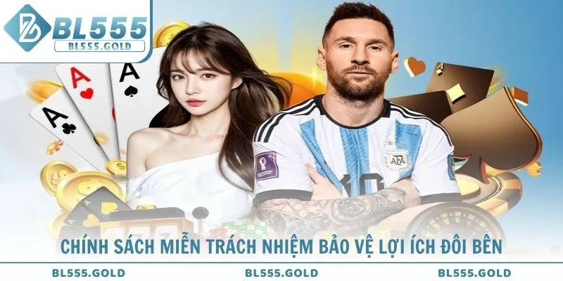 Chính sách miễn trách nhiệm bảo vệ lợi ích đôi bên