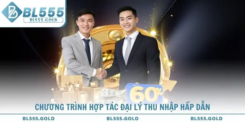Chương trình hợp tác đại lý BL555 thu nhập hấp dẫn