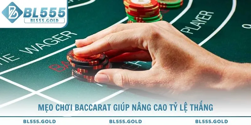 Bí quyết chơi Baccarat giúp bạn nâng cao tỷ lệ thắng từ chuyên gia
