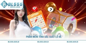 Phần mềm tính xác suất lô đề và gợi ý công cụ tốt tại BL555